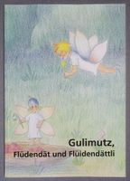 Gulimutz, Flüdendät und Flüidendättli - ein Bilderheft