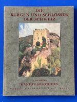 Die Burgen und Schlösser des Kantons Solothurn. 3. Lieferung