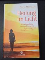 Heilung im Licht von Anita Moorjani