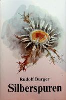 Rudolf Burger Silberspuren / Bilder von Max Widmer / RAR
