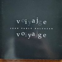 Juan Pablo Balcazar – Viaje (CD FSNT) 2008 Villar / Sirvent