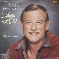 Vinyl Single Roger Whittaker - Leben mit dir