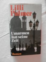 Umarmen hat seine Zeit   Roman von Lilli Palmer