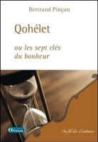 Qohelet ou les sept clés du bonheur