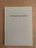 DIE KUNST ZU REISEN, THE SCHOOL OF LIFE, gebunden