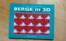 Berge in 3D (Michael Meyer) Die Bergwelt in neuer Dimension