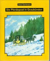 Die Pferdepost in Graubünden. Joos Gartmann.