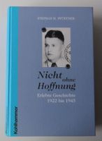 Pfürtner Nicht ohne Hoffnung Erlebte Geschichte 1922 - 1945
