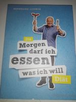 Die Morgen darf ich essen was ich will Diät (Bernhard Ludwig