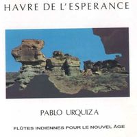 Pablo Urquiza - Havre de l'Esperance Flûtes Indiennes RareCD