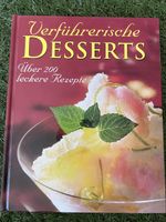 Verführerische Desserts 200 Rezepturen