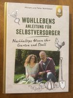 Selbstversorger-Buch: Wohllebens Anleitung für Garten