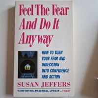 Feel the fear and do it anyway