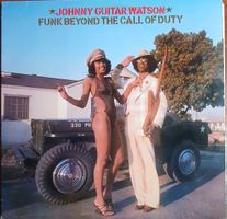 Johnny Guitar Watson - Funk beyong the call of duty .