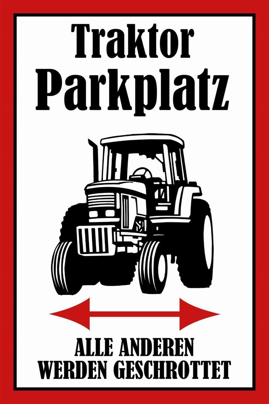 Schilder: Blechschild-TRAKTOR PARKPLATZ-ALLE ANDEREN WERDEN – Neu und originalverpackt aus Rupperswil von big-one-sale
