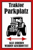 Blechschild-TRAKTOR PARKPLATZ-ALLE ANDEREN WERDEN