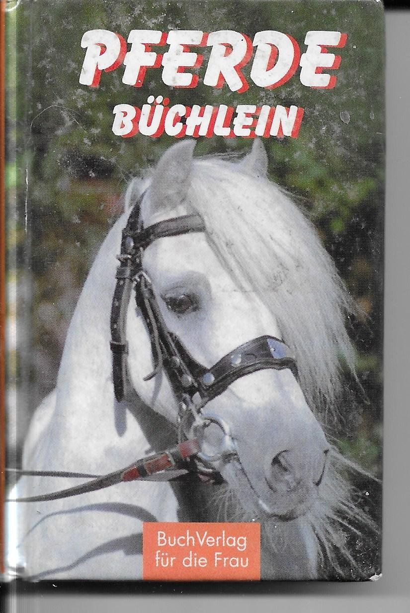 Libri: Heike van Braak - Pferdebüchlein – Usato da Nunningen venduto da mercury-for-books