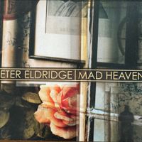 Peter Eldridge - Mad Heaven (CD) 2011 w. Tim Lefebvre
