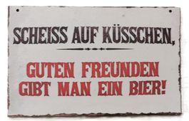 SCHEISS AUF KÜSSCHEN  - Holzschild  (neu/OVP)