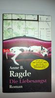 Anne B. Ragde: Die Liebesangst