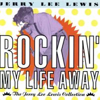 CD- JERRY LEE LEWIS Rockin' My Life Away