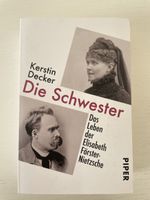 Kerstin Decker: Die Schwester: Elisabeth Förster-Nietzsche