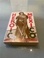 Heroic Mexico: The Violent Emergence of a Modern Nation
