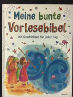 MEINE BUNTE VORLESE- BIBEL: 365 Geschichten für jeden Tag