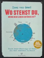 Wo stehst du, wenn dein Leben ein Kreis ist? – Inez van Oord