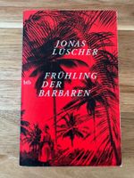 Jonas Lüscher: Frühling der Barbaren