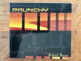 Raunchy - Velvet Noise (CD Hardcore Rarität - Nr. 0887/2000)