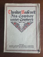 Roosevelt Als Cowboy unter Cowboys – 1. dt. Ausg. 1909