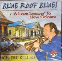 Jon-Erik Kellso ‎– Blue Roof Blues (A Love Letter To New Orl