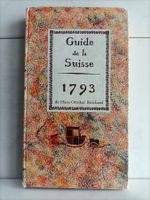 Guide de la Suisse 1793 / Hans Ottokar Reichard / De la Cour
