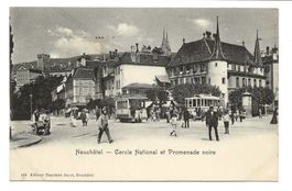 Neuchâtel (NE) Cercle National et Promenade noire - um 1900