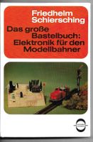 Das grosse Bastelbuch: Elektronik für den Modellbahner
