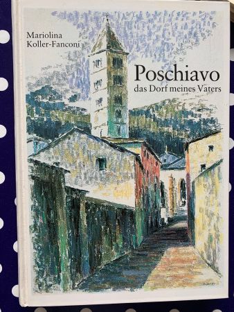 Poschiavo das Dorf meines Vaters
