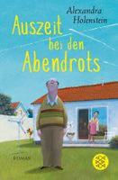 Holenstein Alexandra - Auszeit bei den Abendrots / Roman