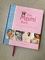 Das Mami Buch - Schwangerschaft, Geburt u. die 10 Mt danach