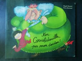 2 Livres enfant.J'ai avalé Cornebidouille et Pas mon Doudou!