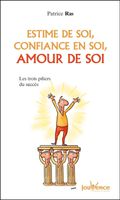 Estime de soi, confiance en soi, amour de soi