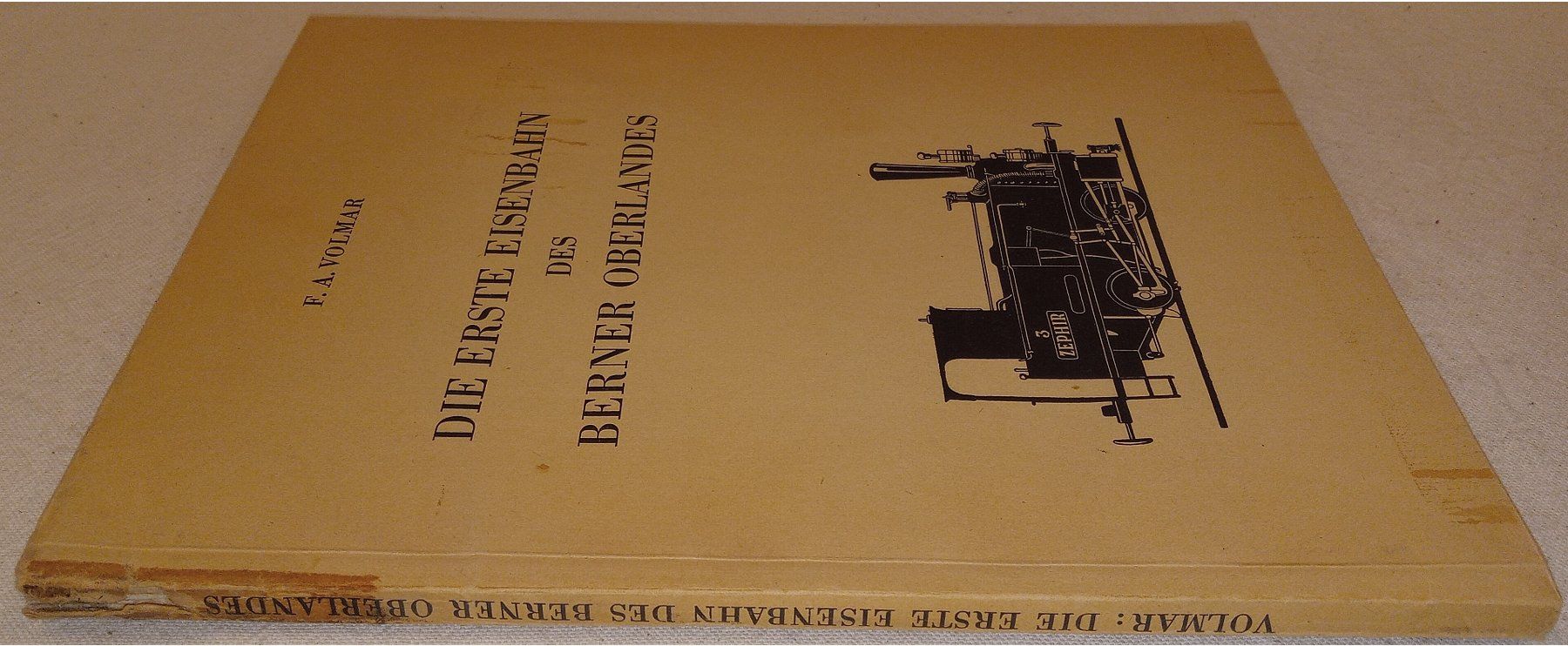 Libri: DIE ERSTE EISENBAHN DES BERNER OBERLANDES   F.A. Volmar 1946 – Usato da Hätzingen venduto da memory-lane