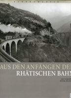 RhB, Rhätischen Bahn, historische Aufnahmen