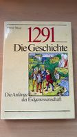1291 Die Geschichte - Die Anfänge der Eidgenossenschaft
