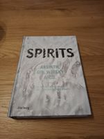 Spirits - Absinth, Gin, Whisky & Co. - Das ultimative Buch