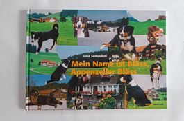 Mein Name ist Bläss, Appenzeller Bläss - Hunde Buch!