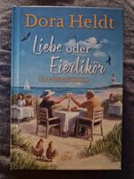 Dora Heldt: Liebe oder Eierlikör