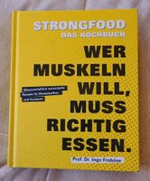 STRONGFOOD Das Kochbuch für den Muskelaufbau