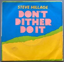 STEVE HILLAGE - DON'T DITHER DO IT