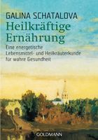 Heilkräftige Ernährung, Gesundheit, Galina Schatalova